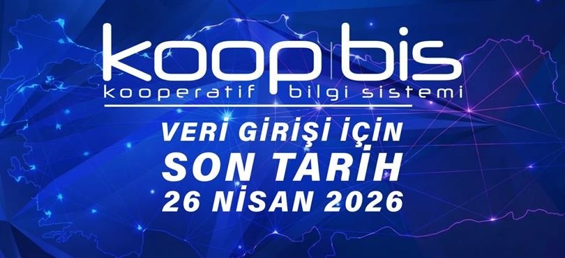 Kooperatif Bilgi Sistemi (KOOPBİS) Veri Girişleri Hakkında Önemli Duyuru